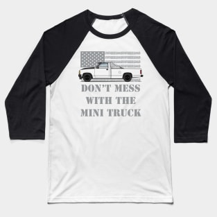 don't mess with the mini truck Multi-Color Body Option Apparel Baseball T-Shirt